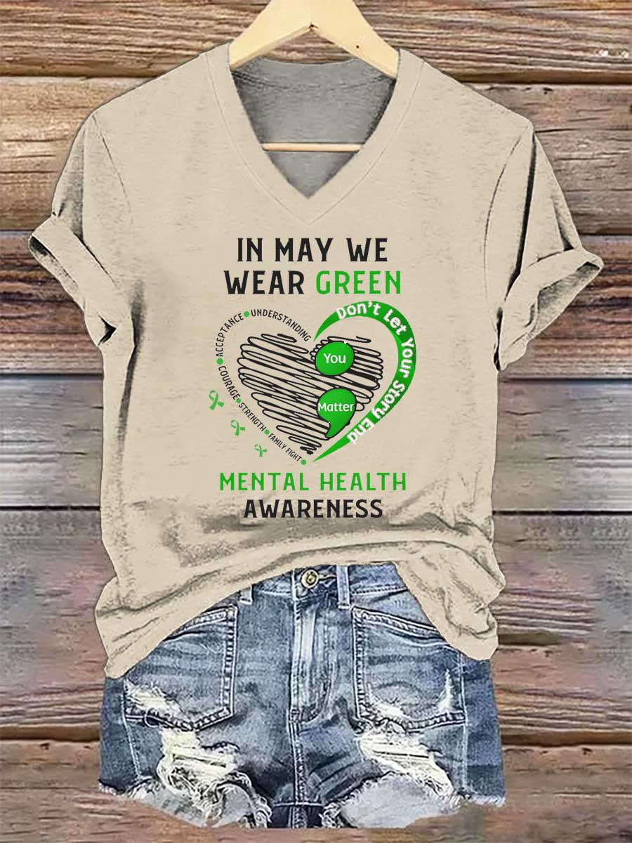 Women's IN MAY WE WEAR GREEN YOU MATTER MENTAL HEALTH AWARENESS V-neck Casual T-Shirt