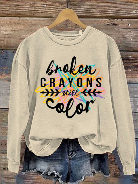 Broken Crayons Still Color Casual Sweatshirt