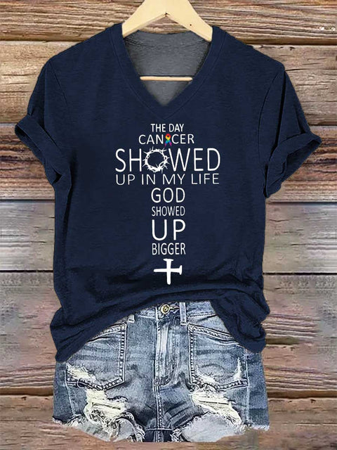 Women's THE DAY CANCER SHOWED UP IN MY LIFE GOD SHOWED UP BIGGER V-neck Casual T-Shirt