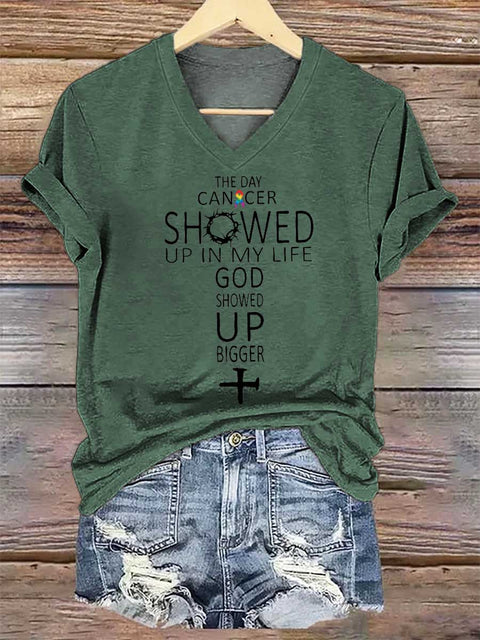 Women's THE DAY CANCER SHOWED UP IN MY LIFE GOD SHOWED UP BIGGER V-neck Casual T-Shirt