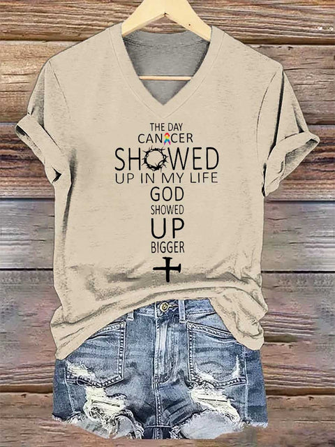 Women's THE DAY CANCER SHOWED UP IN MY LIFE GOD SHOWED UP BIGGER V-neck Casual T-Shirt