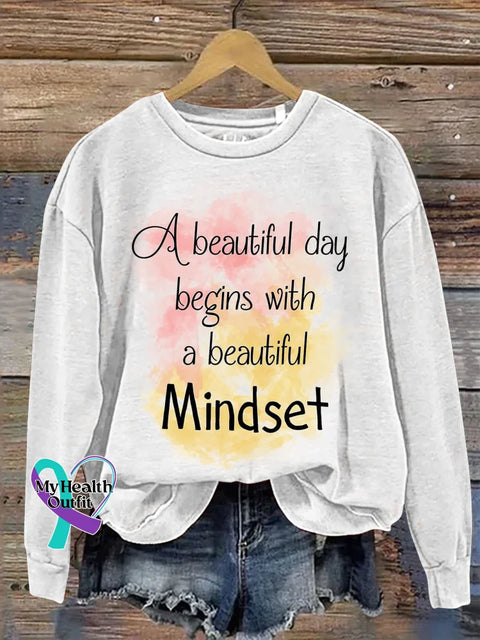 A Beautiful Day Begins With A Beautiful Mindset Print Casual Sweatshirt White / S