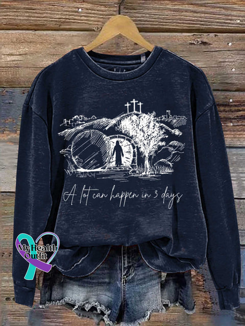 A Lot Can Happen In Three Days Easter Jesus Christian Casual Sweatshirt Blue / S