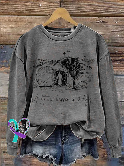 A Lot Can Happen In Three Days Easter Jesus Christian Casual Sweatshirt Grey / S