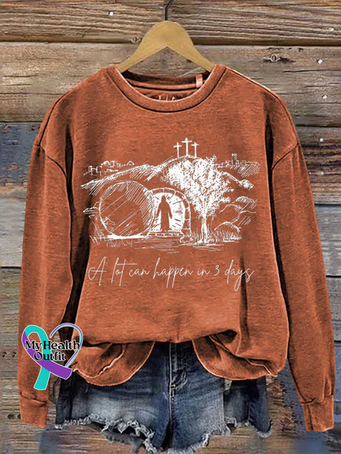 A Lot Can Happen In Three Days Easter Jesus Christian Casual Sweatshirt Orange / S