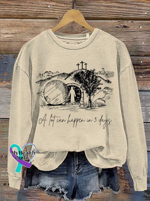 A Lot Can Happen In Three Days Easter Jesus Christian Casual Sweatshirt Sand / S