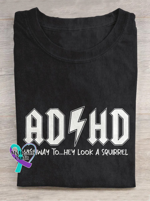 Adhd Mental Health Awareness Highway To Hey Look A Squirrel Casual Print T-Shirt Black / S