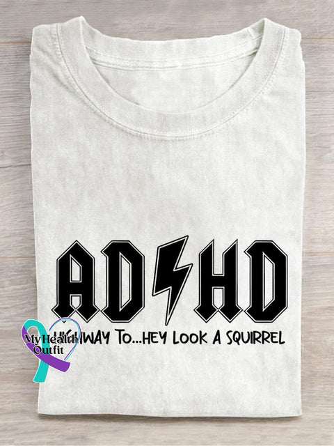 Adhd Mental Health Awareness Highway To Hey Look A Squirrel Casual Print T-Shirt White / S