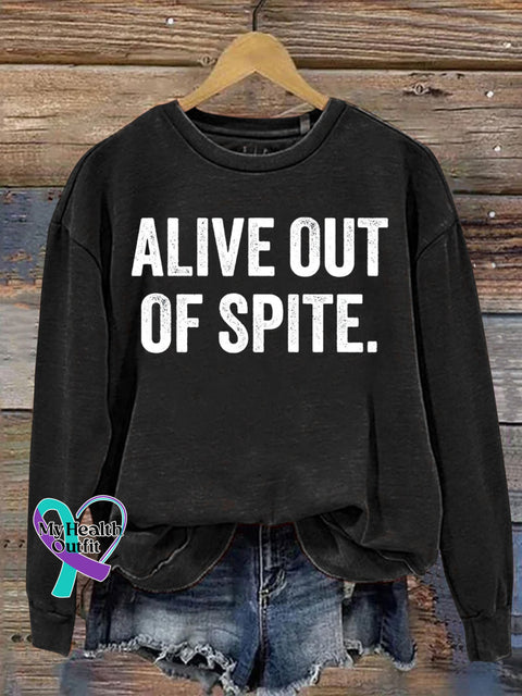 Alive Out Of Spite Mental Health Awareness Art Print Casual Sweatshirt Black / S