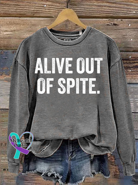 Alive Out Of Spite Mental Health Awareness Art Print Casual Sweatshirt Grey / S