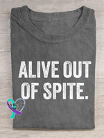 Alive Out Of Spite Mental Health Awareness Art Print Casual T-Shirt Grey / S