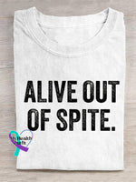 Alive Out Of Spite Mental Health Awareness Art Print Casual T-Shirt White / S