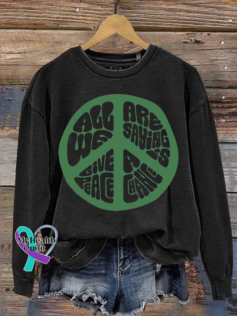 All We Are Saying Is Give Peace A Chance Sign Love And Casual Sweatshirt Black / S