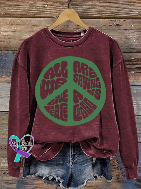 All We Are Saying Is Give Peace A Chance Sign Love And Casual Sweatshirt Red / S