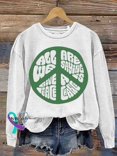 All We Are Saying Is Give Peace A Chance Sign Love And Casual Sweatshirt White / S