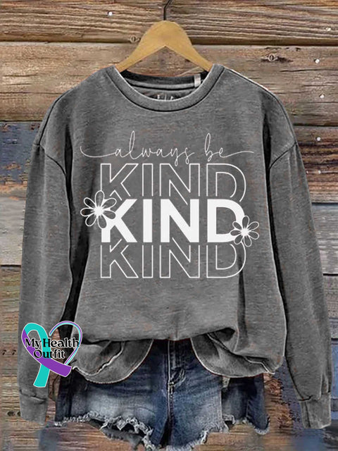 Always Be Kind Casual Sweatshirt