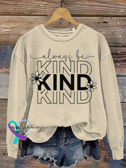 Always Be Kind Casual Sweatshirt
