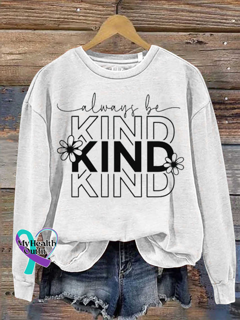 Always Be Kind Casual Sweatshirt