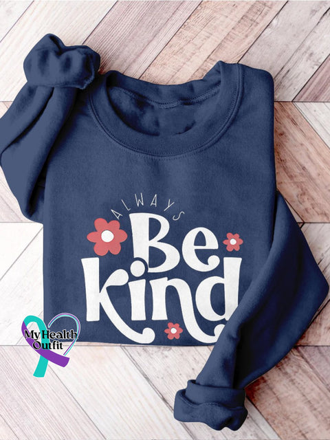 Always Be Kind Kindness Inspirational Casual Print Sweatshirt Blue / S