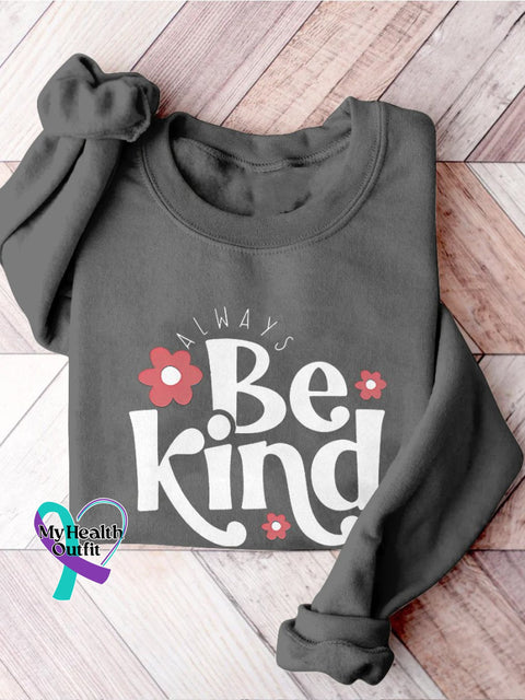 Always Be Kind Kindness Inspirational Casual Print Sweatshirt Gray / S
