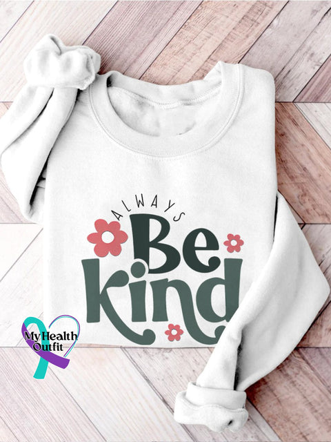 Always Be Kind Kindness Inspirational Casual Print Sweatshirt White / S
