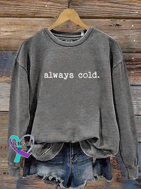 Always Cold. Print Casual Sweatshirt Grey / S