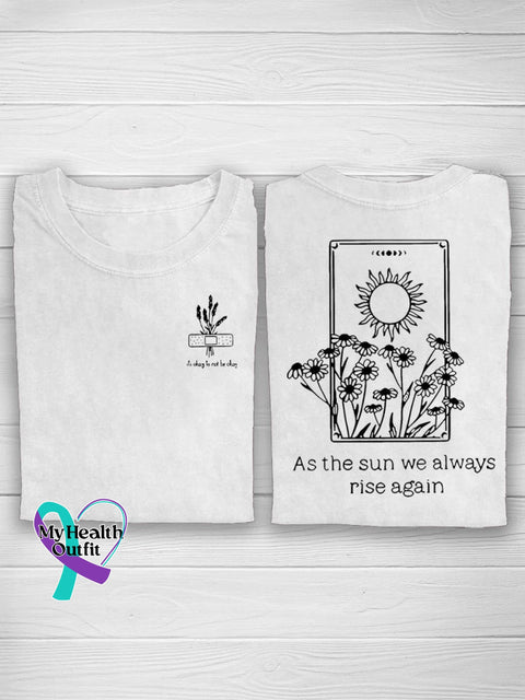As The Sun We Mental Always Rise Again Health Awareness T-Shirt White / S