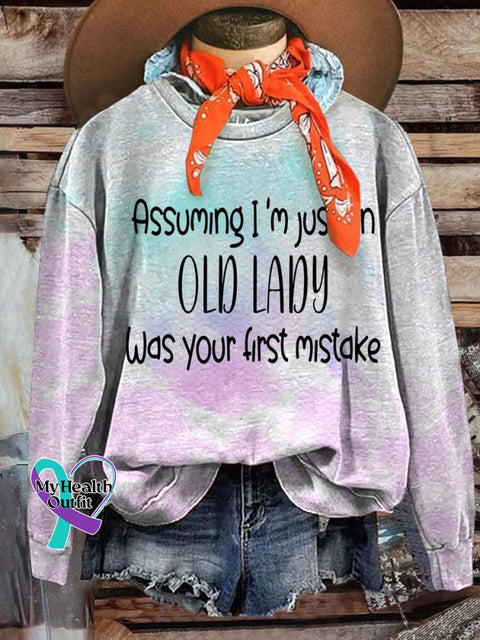Assuming I’m Just An Old Lady Was Your First Mistake Hippie Casual Sweatshirt Multicolor / S