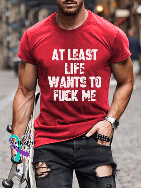 At Least Life Wants To Fuck Me Print Casual T-Shirt Red / S