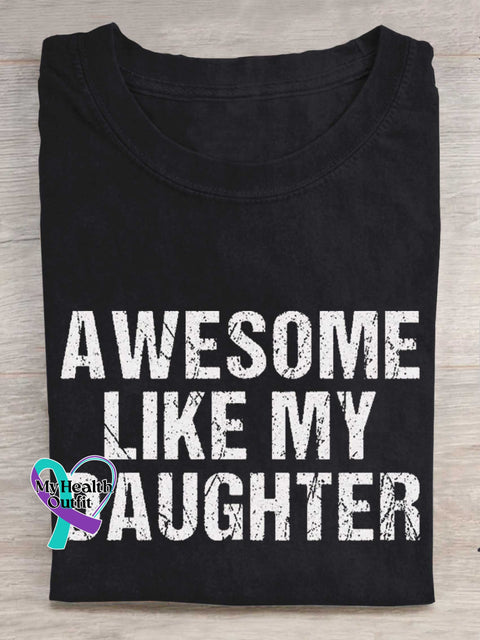 AWESOME LIKE MY DAUGHTER Funny T-shirt Black / S