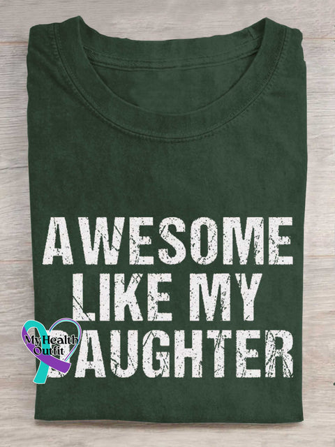 AWESOME LIKE MY DAUGHTER Funny T-shirt Green / S