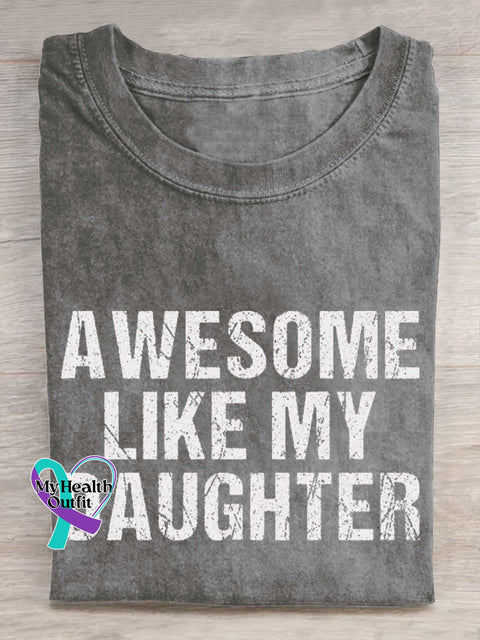 AWESOME LIKE MY DAUGHTER Funny T-shirt Grey / S