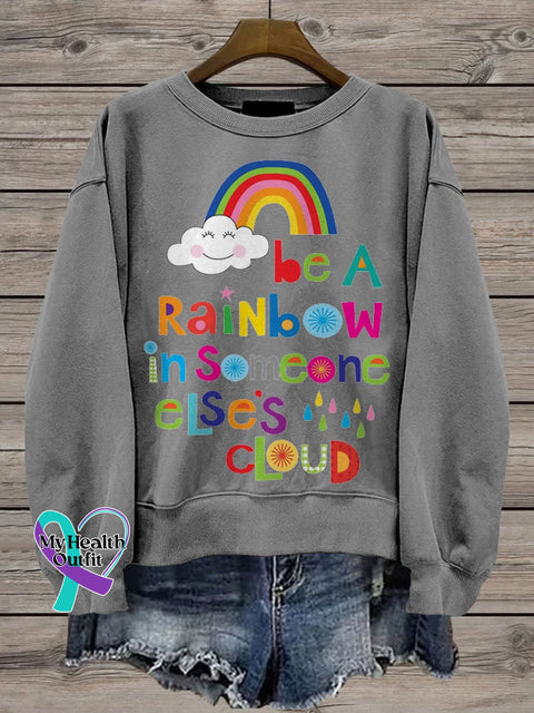 Be A Rainbow In Someone Elses Cloud Casual Print Sweatshirt Grey / S