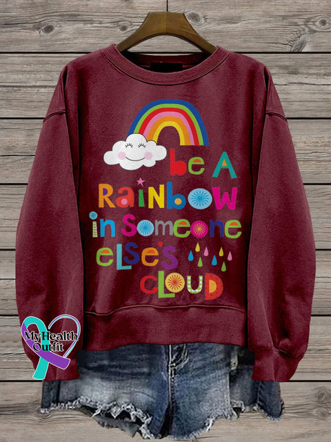 Be A Rainbow In Someone Elses Cloud Casual Print Sweatshirt Maroon / S