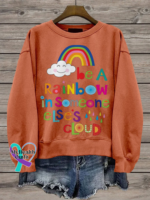 Be A Rainbow In Someone Elses Cloud Casual Print Sweatshirt Orange / S