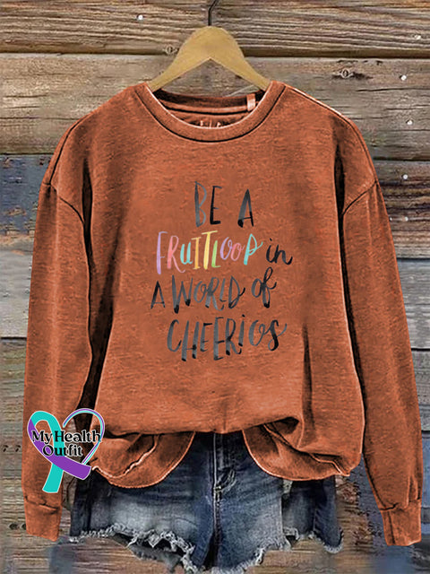 Be Bold Free And Truthfulbe a Fruitloop In a World Of Cheerios Sweatshirt Orange / S