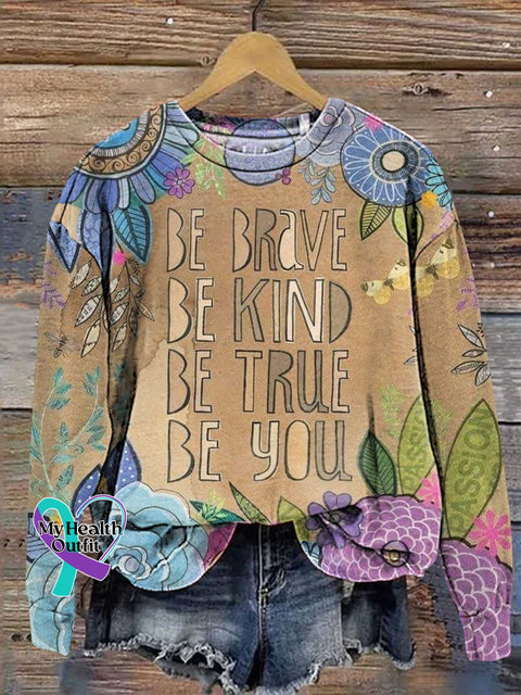 Be Brave Kind True You Assion Mental Health Awareness Casual Sweatshirt Multicolor / S