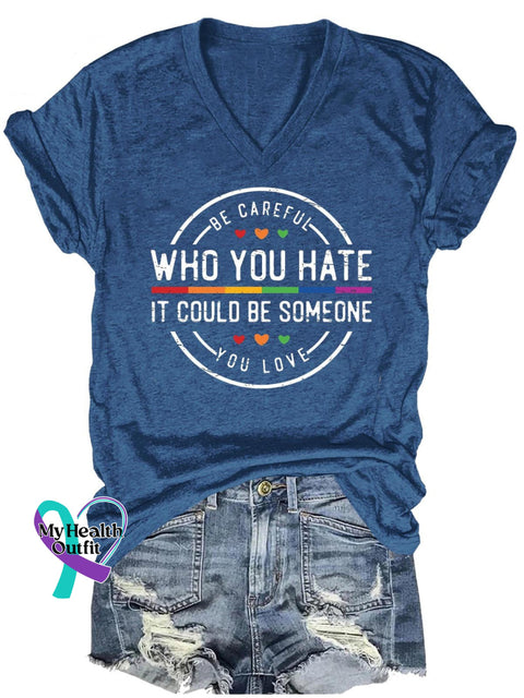 Be Careful Who You Hate It Could Someone Love Art Print Casual T-Shirt Navy Blue / S