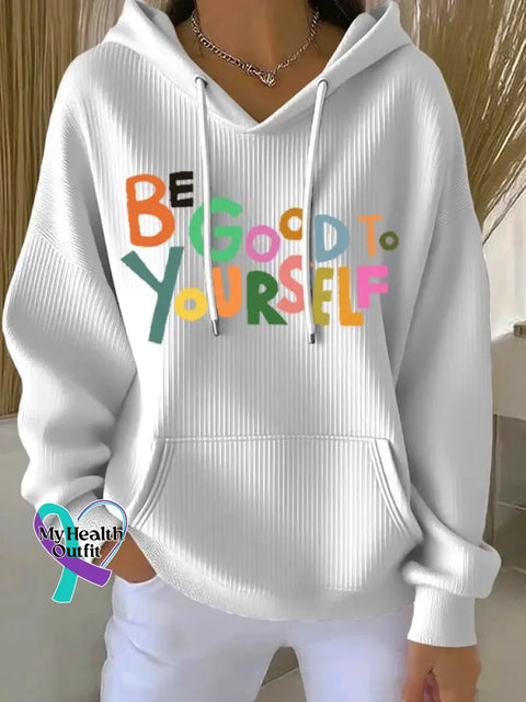 Be Good To Yourself Art Print Casual Hoodie Sweatshirt White / S