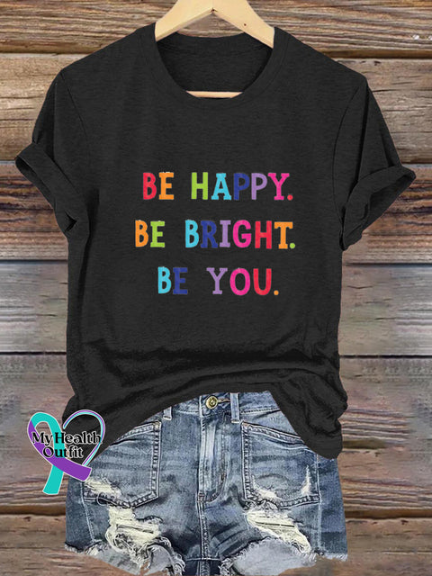 Be Happy Be Bright Be You Printed Casual Round Neck Short Sleeve T-Shirt Black / S