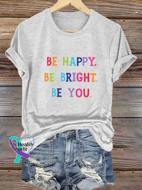 Be Happy Be Bright Be You Printed Casual Round Neck Short Sleeve T-Shirt White / S