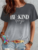 Be Kind Always Art Print Casual T-Shirt Grey / S
