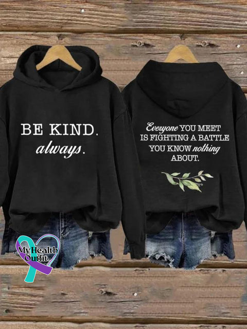 Be Kind Always Everyone You Meet Is Fighting A Battle Know Nothing About Art Print Casual Hoodie