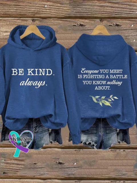 Be Kind Always Everyone You Meet Is Fighting A Battle Know Nothing About Art Print Casual Hoodie