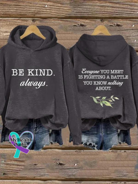 Be Kind Always Everyone You Meet Is Fighting A Battle Know Nothing About Art Print Casual Hoodie