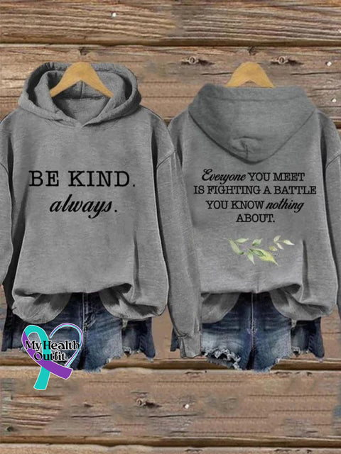 Be Kind Always Everyone You Meet Is Fighting A Battle Know Nothing About Art Print Casual Hoodie