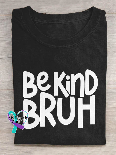 Be Kind Bruh Art Print Design T-Shirt Black / S