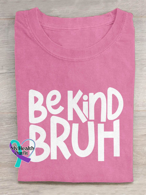 Be Kind Bruh Art Print Design T-Shirt Pink / S