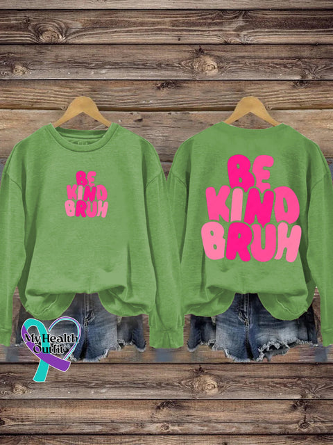 Be Kind Bruh Printed Casual Sweatshirt Green / S