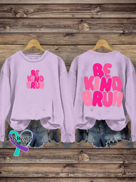 Be Kind Bruh Printed Casual Sweatshirt Purple / S